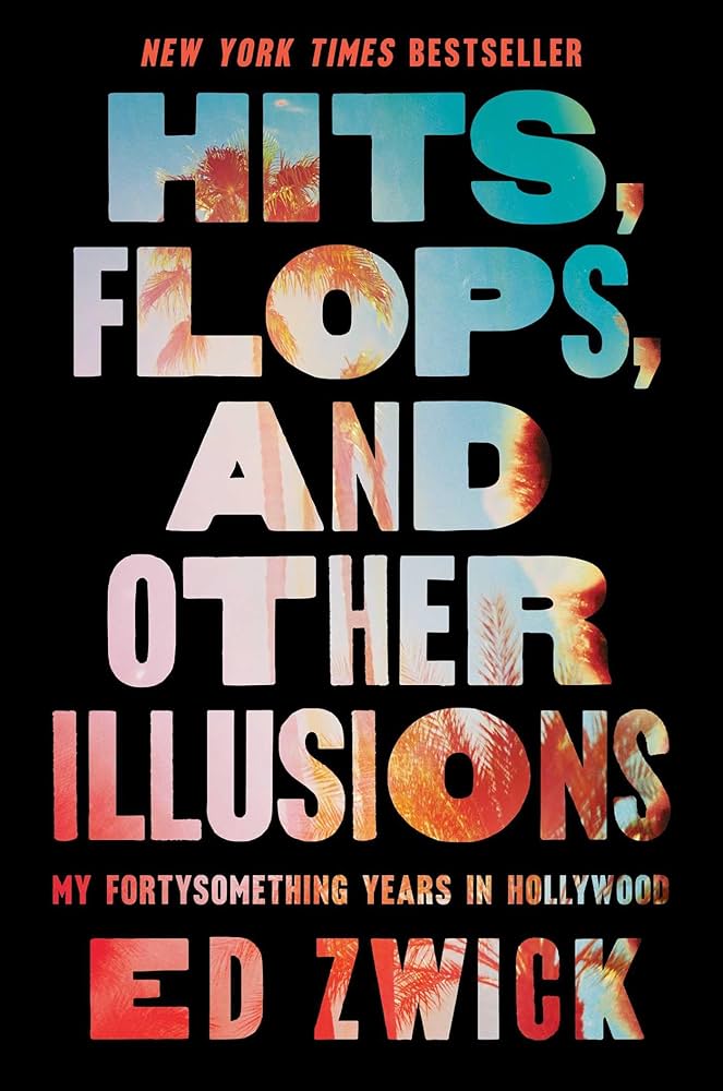 Hits, flops, and other illusions by Ed Zwick book cover